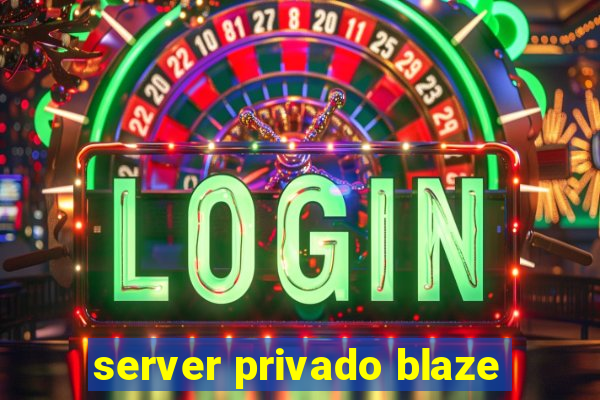 server privado blaze